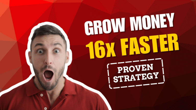 Grow Money 16x Faster